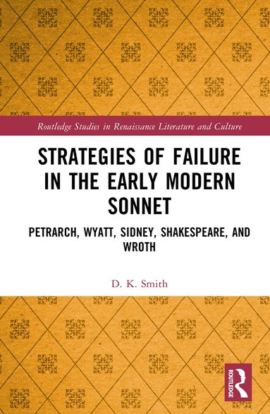 D. K. Smith - Strategies of Failure in the Early Modern Sonnet, Inbunden