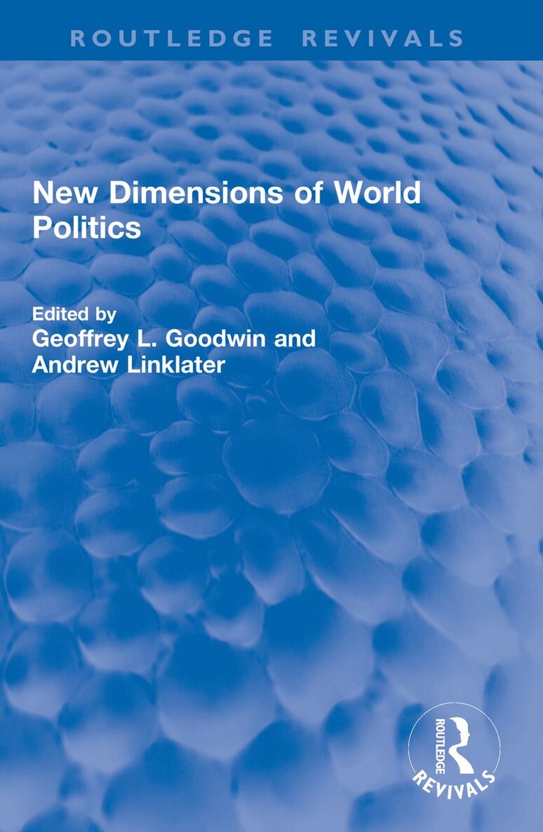 Geoffrey L. Goodwin, Andrew Linklater - New Dimensions of World Politics, Häftad
