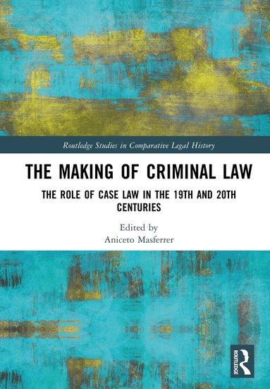 Aniceto Masferrer - Making of Criminal Law, Inbunden