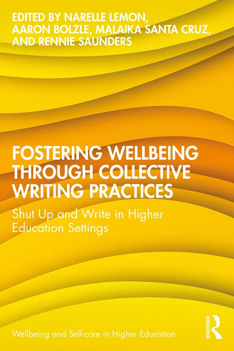 Narelle Lemon, Aaron Bolzle, Malaika Santa Cruz, Rennie Saunders, Australia) Lemon, Narelle (Edith Cowan University - Fostering Wellbeing through Collective Writing Practices, Häftad