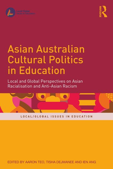 Aaron Teo, Tisha Dejmanee, Ien Ang - Asian Australian Cultural Politics in Education, Häftad