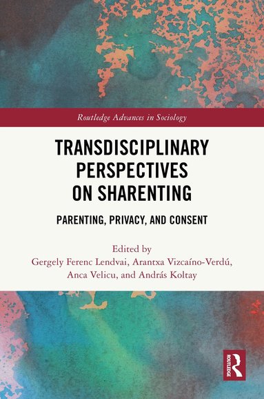 Gergely Ferenc Lendvai, Arantxa Vizcaíno-Verdú, Anca Velicu, András Koltay - Transdisciplinary Perspectives on Sharenting, Inbunden