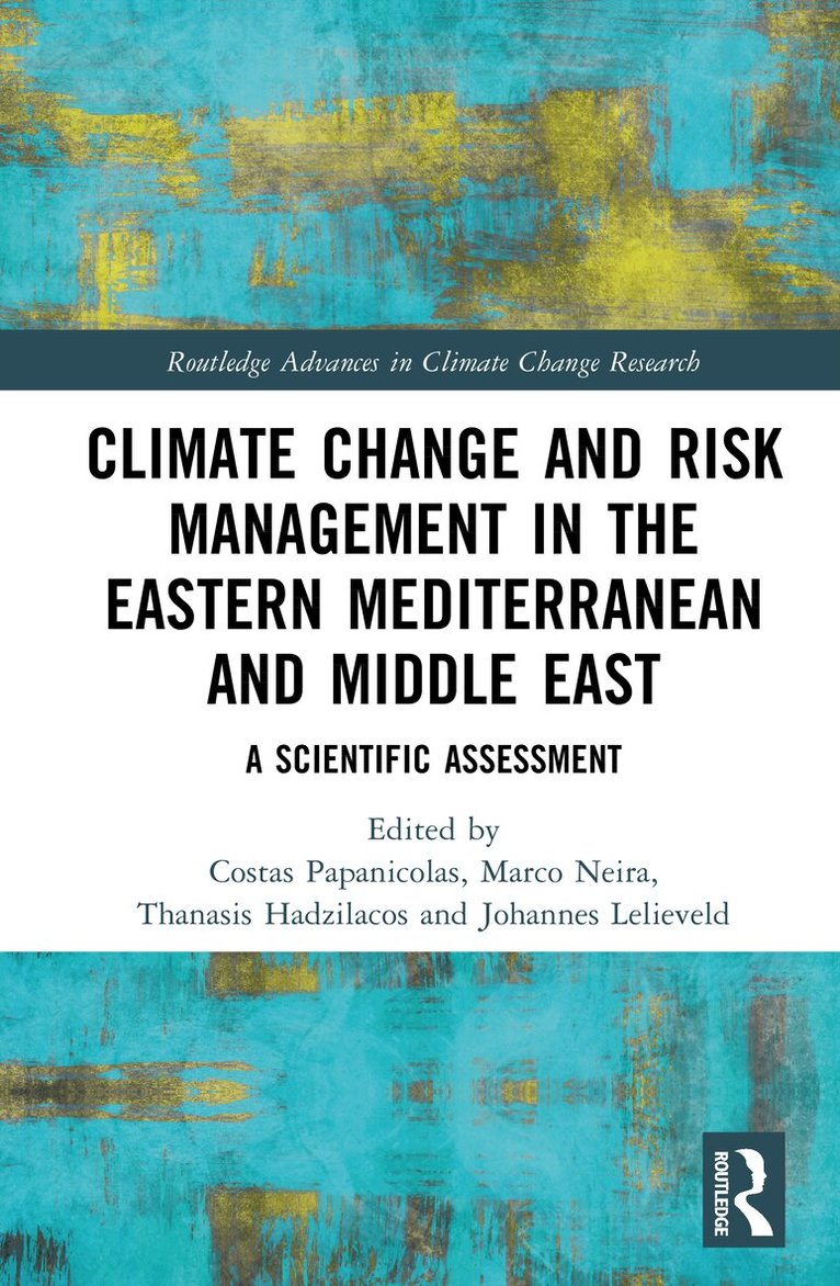 Costas N. Papanicolas, Marco Neira, Thanasis Hadzilacos, Jos Lelieveld - Climate Change and Risk Management in the Eastern Mediterranean and Middle East, Inbunden