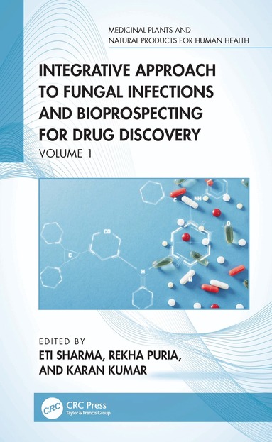 Eti Sharma, Rekha Puria, Karan Kumar - Integrative Approach to Fungal Infections and Bioprospecting for Drug Discovery, Inbunden