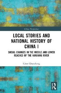 bokomslag Local Stories and National History of China I