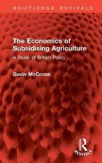 bokomslag The Economics of Subsidising Agriculture