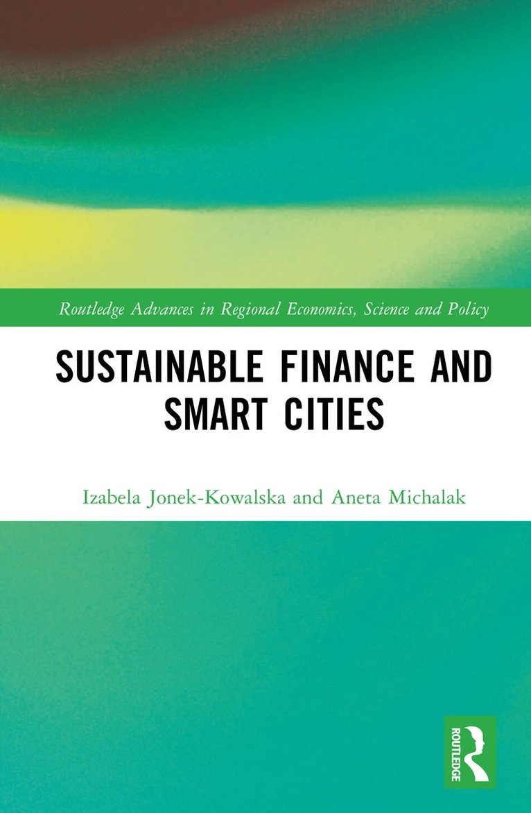 Izabela Jonek-Kowalska, Aneta Michalak - Sustainable Finance and Smart Cities, Inbunden