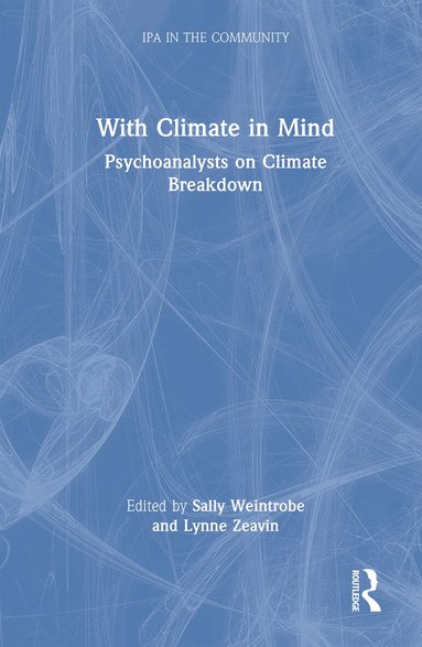 Sally Weintrobe, Lynne Zeavin - With Climate in Mind, Inbunden