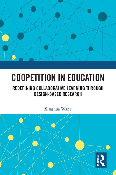 Xinghua Wang - Coopetition in Education, Inbunden