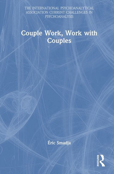 Éric Smadja - Couple Work, Work with Couples, Inbunden