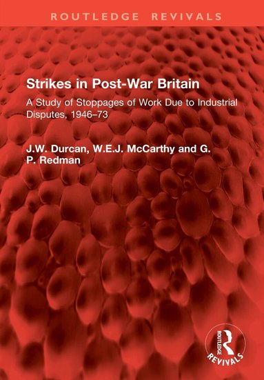 J.W. Durcan, W.E.J. McCarthy, G.P. Redman - Strikes in Post-War Britain, Inbunden