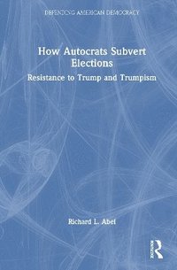 bokomslag How Autocrats Subvert Elections