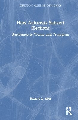 bokomslag How Autocrats Subvert Elections