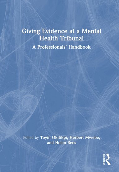 Toyin Okitikpi, Herbert Mwebe, Helen Rees - Giving Evidence at a Mental Health Tribunal, Inbunden