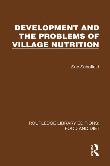 Sue Schofield - Development and the Problems of Village Nutrition, Inbunden