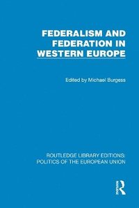 bokomslag Federalism and Federation in Western Europe