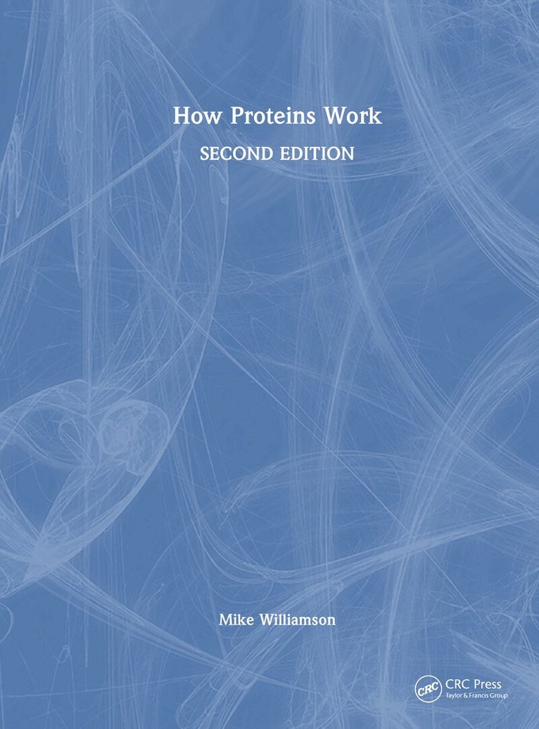 Mike Williamson - How Proteins Work, Inbunden