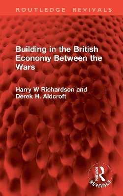 Building in the British Economy Between the Wars 1