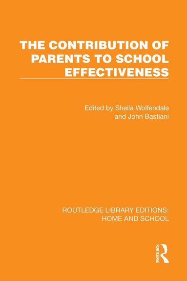 Sheila Wolfendale, John Bastiani - Contribution of Parents to School Effectiveness, Inbunden