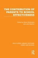 Sheila Wolfendale, John Bastiani - Contribution of Parents to School Effectiveness, Häftad