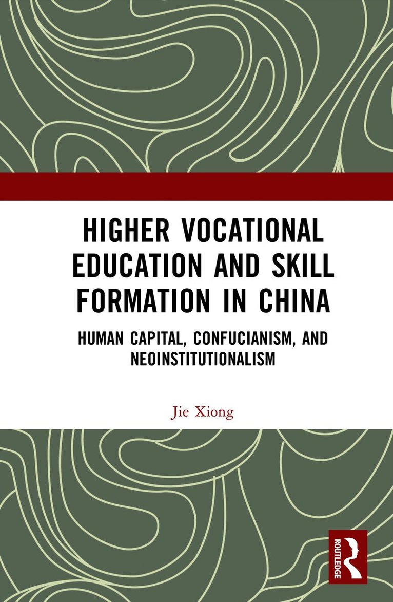 Higher Vocational Education and Skill Formation in China