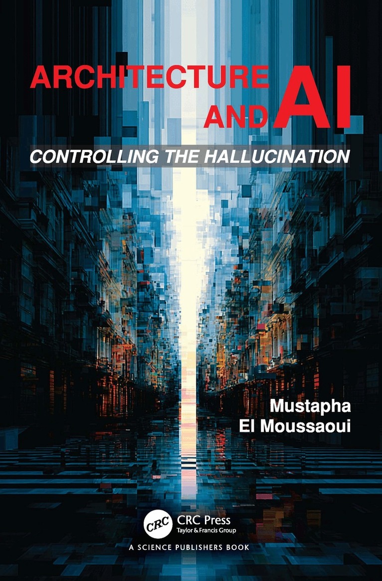 Mustapha El Moussaoui - Architecture and AI, Inbunden