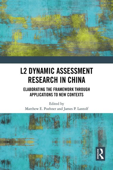 Matthew E. Poehner, James P. Lantolf - L2 Dynamic Assessment Research in China, Inbunden