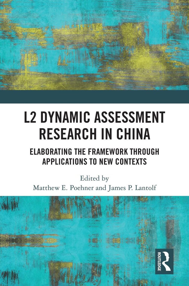 Matthew E. Poehner, James P. Lantolf - L2 Dynamic Assessment Research in China, Häftad