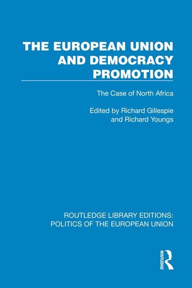Richard Gillespie, Richard Youngs - European Union and Democracy Promotion, Inbunden