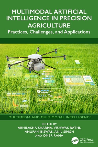 Abhilasha Sharma, Vishwas Rathi, Anupam Biswas, Anil Singh, Omer Rana - Multimodal Artificial Intelligence in Precision Agriculture, Inbunden