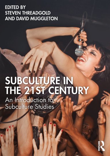 Steven Threadgold, David Muggleton - Subculture in the 21st Century, Häftad