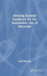 bokomslag Seeking Societal Symbiosis for the Sustainable Use of Materials