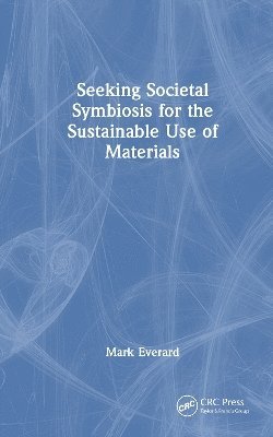bokomslag Seeking Societal Symbiosis for the Sustainable Use of Materials