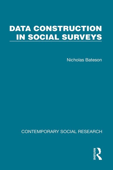 Nicholas Bateson - Data Construction in Social Surveys, Inbunden