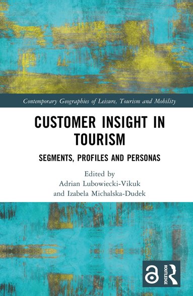 Adrian Lubowiecki-Vikuk, Izabela Michalska-Dudek - Customer Insight in Tourism, Inbunden