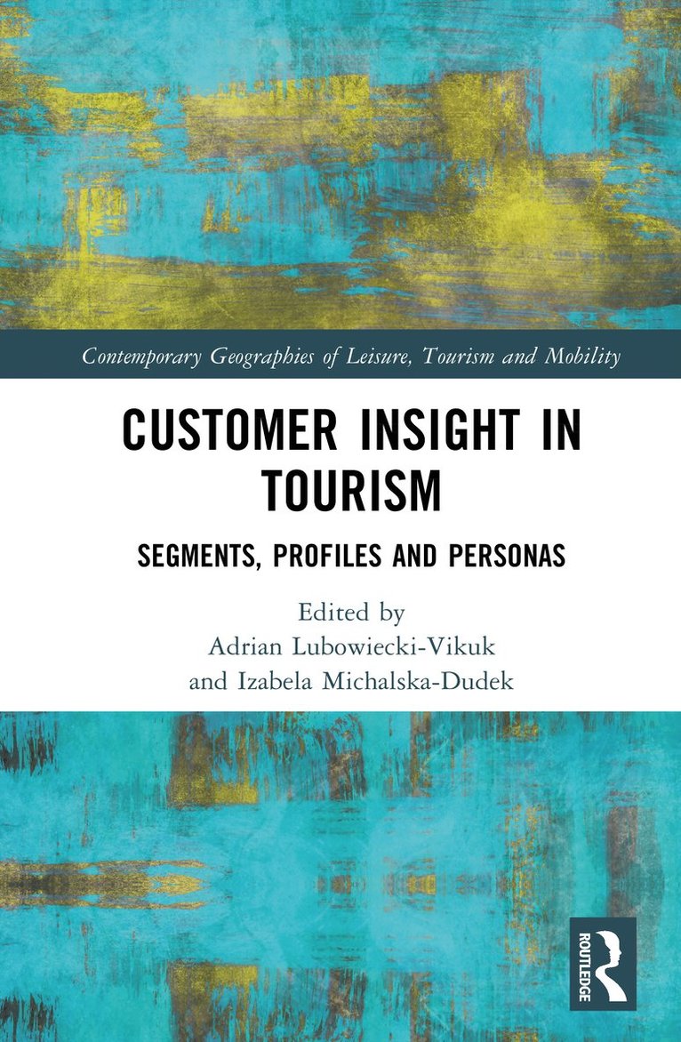 Adrian Lubowiecki-Vikuk, Izabela Michalska-Dudek - Customer Insight in Tourism, Inbunden