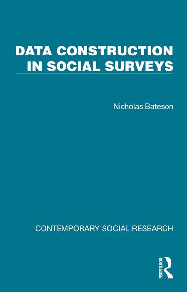 Nicholas Bateson - Data Construction in Social Surveys, Häftad