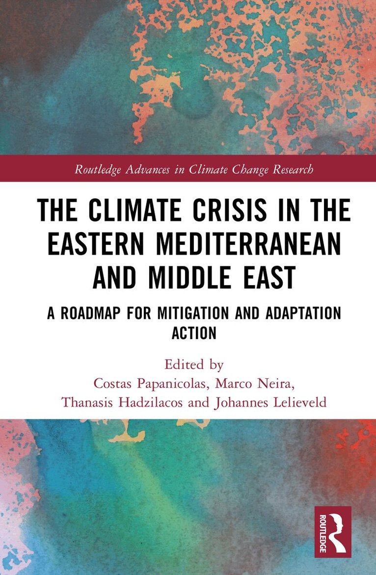 Costas N. Papanicolas, Marco Neira, Thanasis Hadzilacos, Jos Lelieveld - Climate Crisis in the Eastern Mediterranean and Middle East, Inbunden