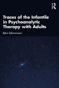 bokomslag Traces of the Infantile in Psychoanalytic Therapy with Adults