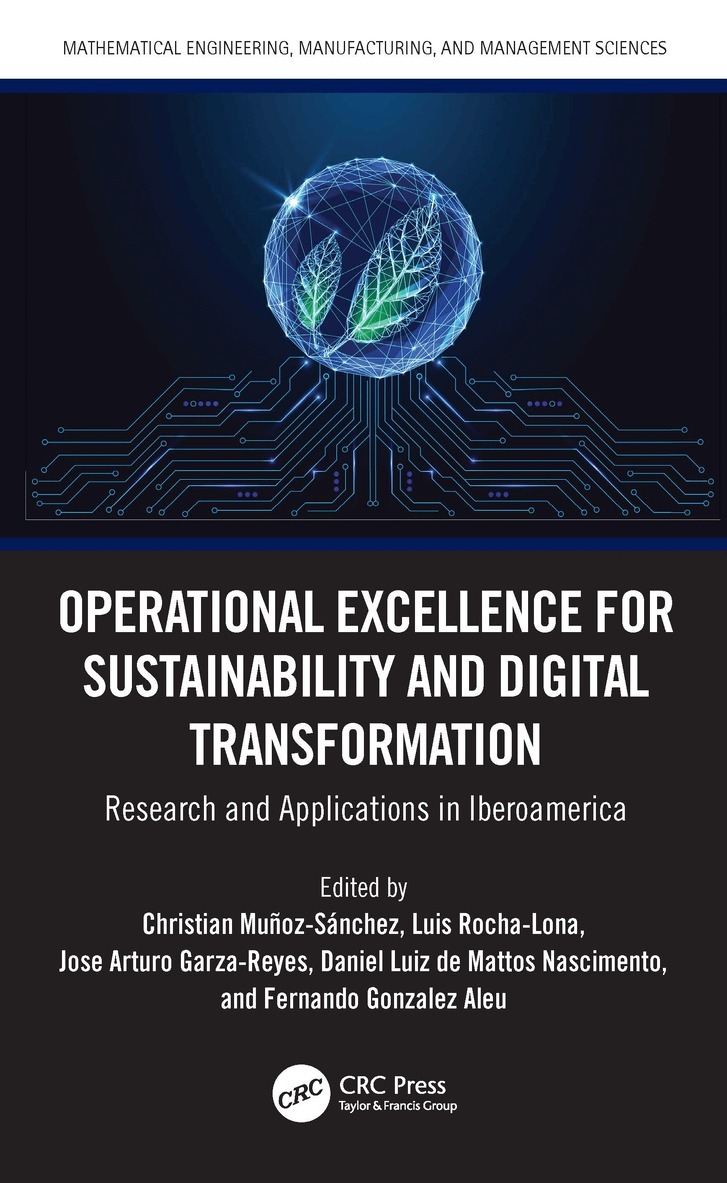 Christian Muñoz-Sánchez, Luis Rocha-Lona, Jose Arturo Garza-Reyes, Daniel Luiz de Mattos Nascimento, Fernando Gonzalez Aleu - Operational Excellence for Sustainability and Digital Transformation, Inbunden
