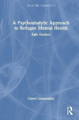 bokomslag Psychoanalytic Approach to Refugee Mental Health