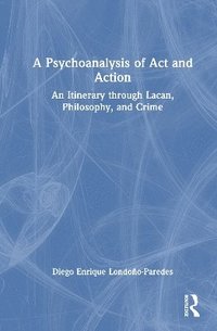 bokomslag Psychoanalysis of Act and Action