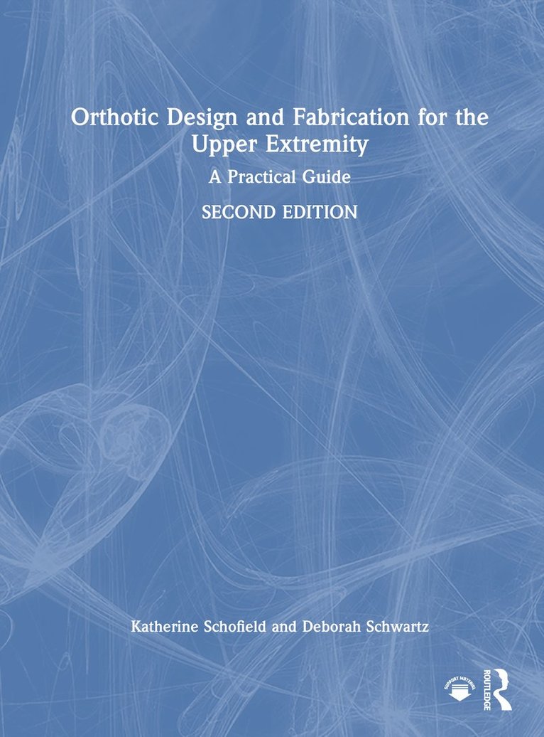 Orthotic Design and Fabrication for the Upper Extremity