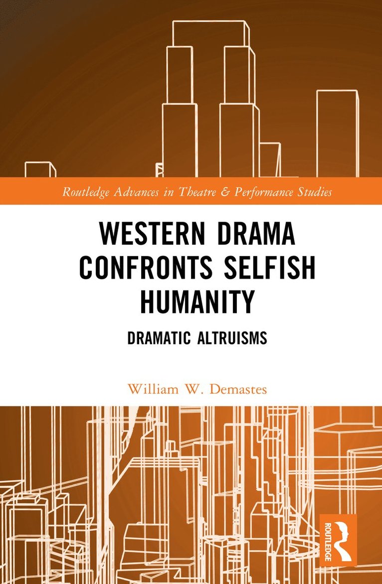 William W. Demastes - Western Drama Confronts Selfish Humanity, Inbunden