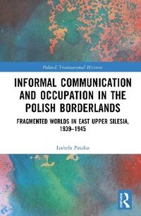 bokomslag Informal Communication and Occupation in the Polish Borderlands