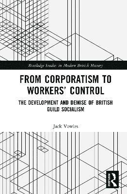 bokomslag From Corporatism to Workers' Control