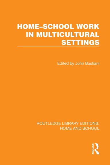 John Bastiani - Home–School Work in Multicultural Settings, Häftad