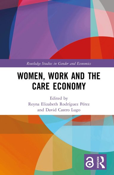 Reyna Elizabeth Rodríguez Pérez, David Castro Lugo - Women, Work and the Care Economy, Inbunden