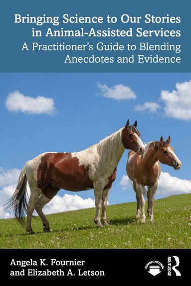 Angela K. Fournier, Elizabeth A. Letson - Bringing Science to Our Stories in Animal-Assisted Services, Häftad