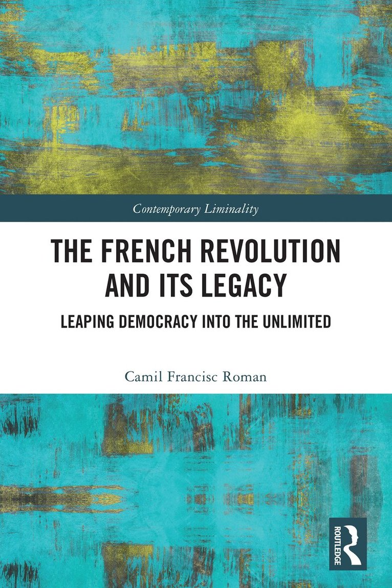 Camil Francisc Roman - French Revolution and Its Legacy, Häftad